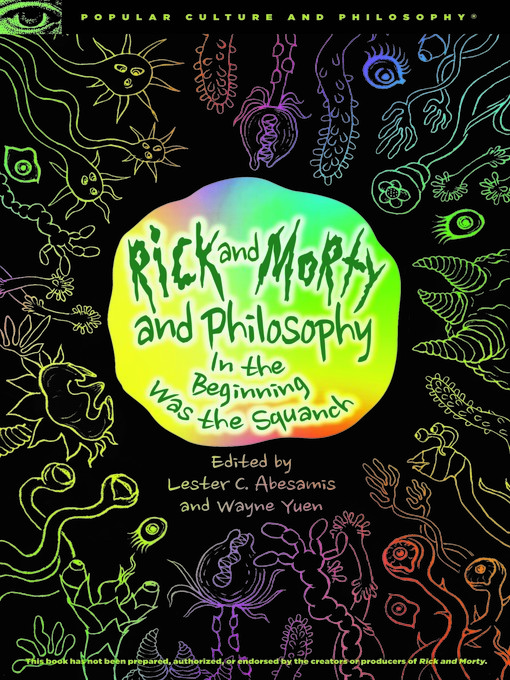 Title details for Rick and Morty and Philosophy by Lester C. Abesamis - Available